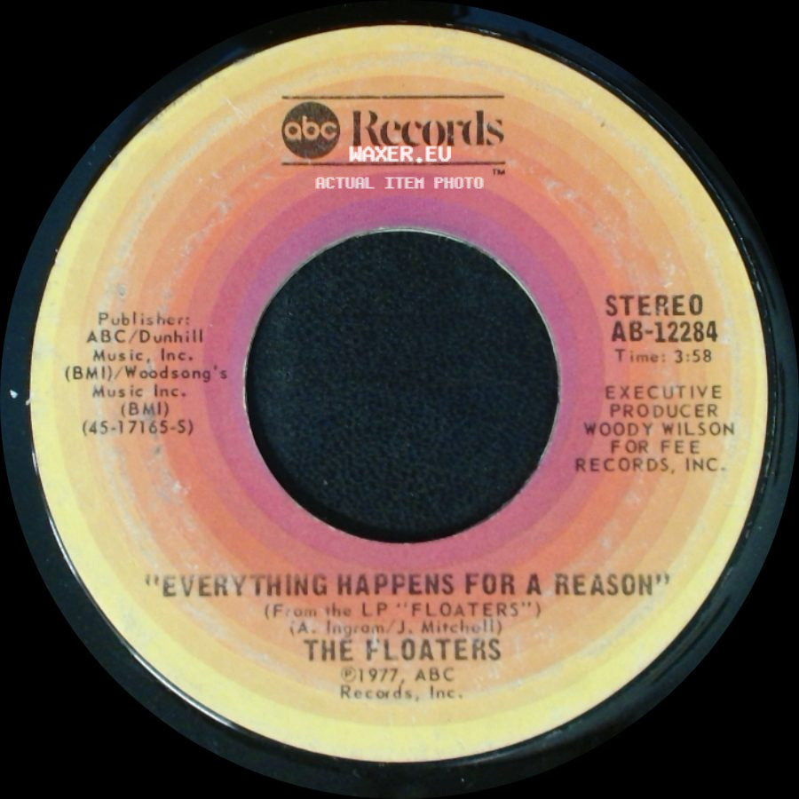 The Floaters - Everything Happens For A Reason / Float On side A