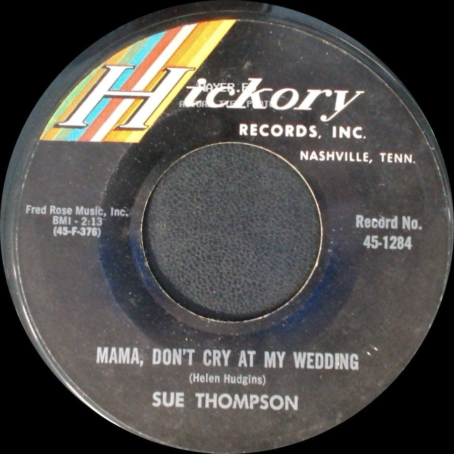 Sue Thompson - Mama, Don't Cry At My Wedding / Paper Tiger side A