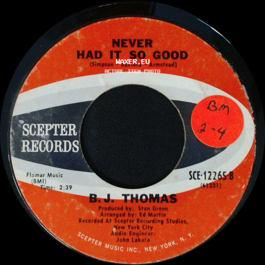 B. J. Thomas - Never Had It So Good / Raindrops Keep Fallin' On My Head side A
