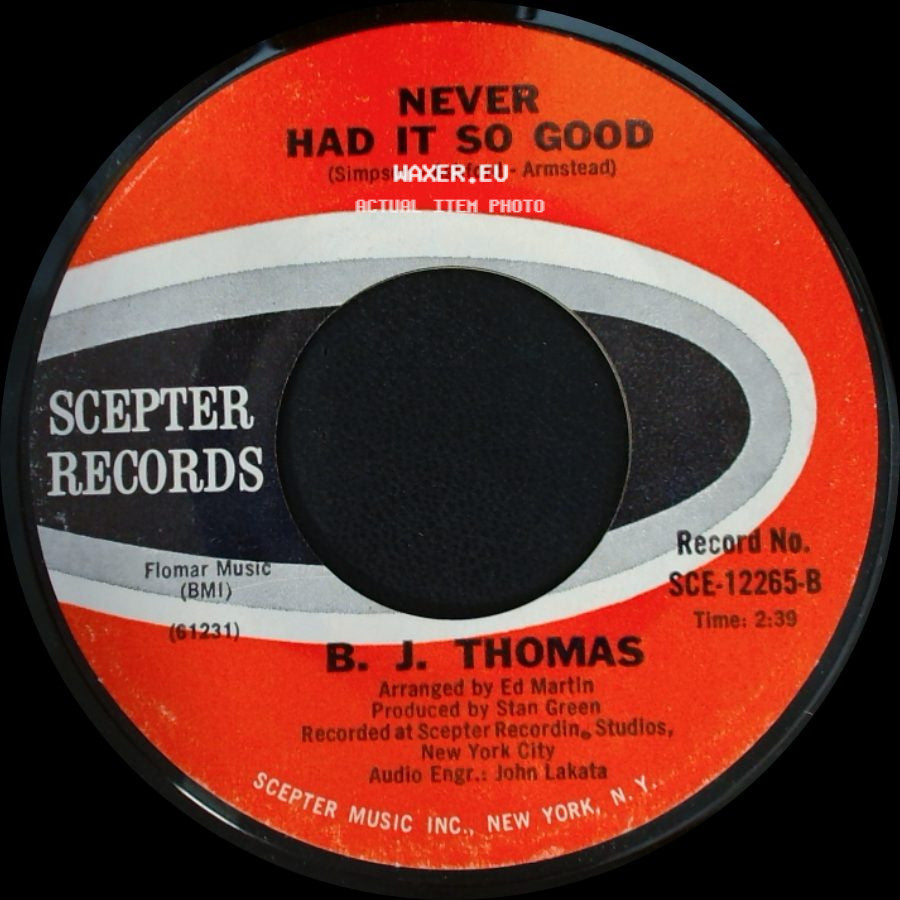 B. J. Thomas - Never Had It So Good / Raindrops Keep Fallin' On My Head side A