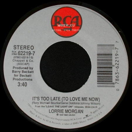 Lorrie Morgan - It's Too Late (To Love Me Now) / Something In Red side A
