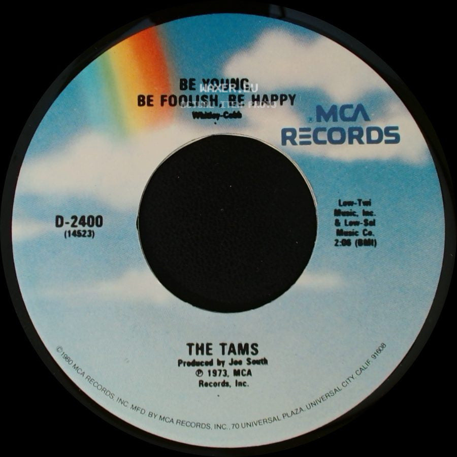 The Tams - Be Young, Be Foolish, Be Happy / What Kind Of Fool (Do You Think I Am) side A