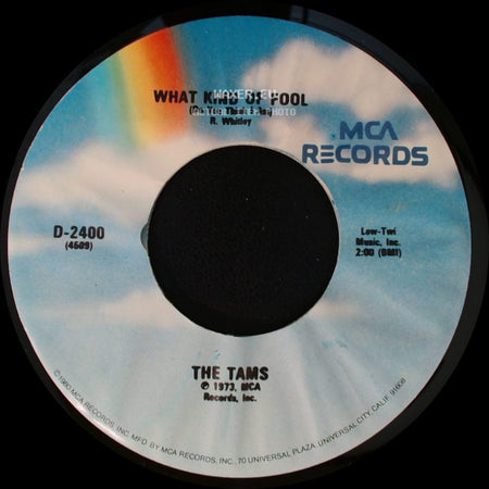 The Tams - Be Young, Be Foolish, Be Happy / What Kind Of Fool (Do You Think I Am) side B