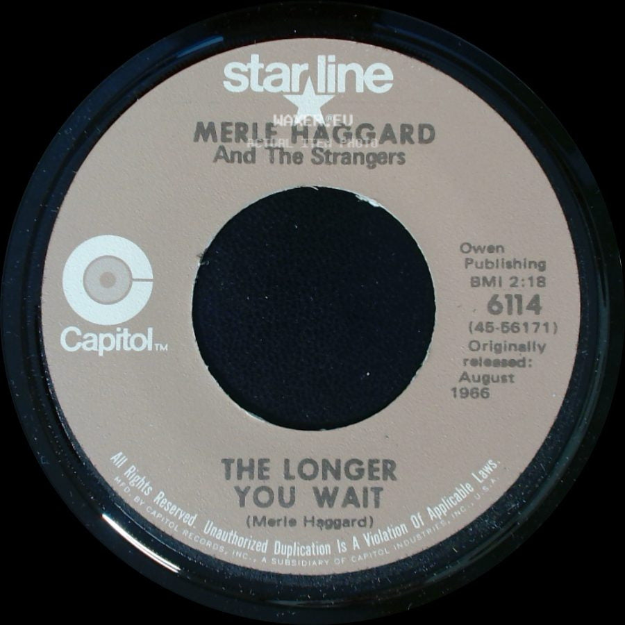 Merle Haggard And The Strangers - The Longer You Wait / The Bottle Let Me Down side A