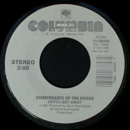 Sweethearts Of The Rodeo - Sweethearts Of The Rodeo Gotta Get Away / Chains Of Gold side A
