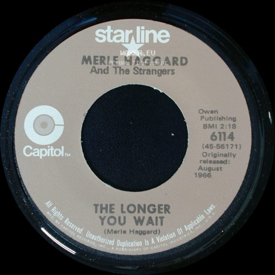 Merle Haggard And The Strangers - The Longer You Wait / The Bottle Let Me Down side A