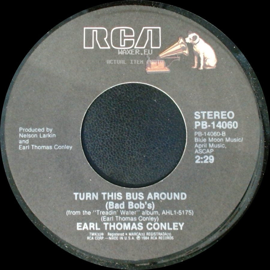 Earl Thomas Conley - Love Don't Care (Whose Heart It Breaks) / Turn This Bus Around (Bad Bob's) side B