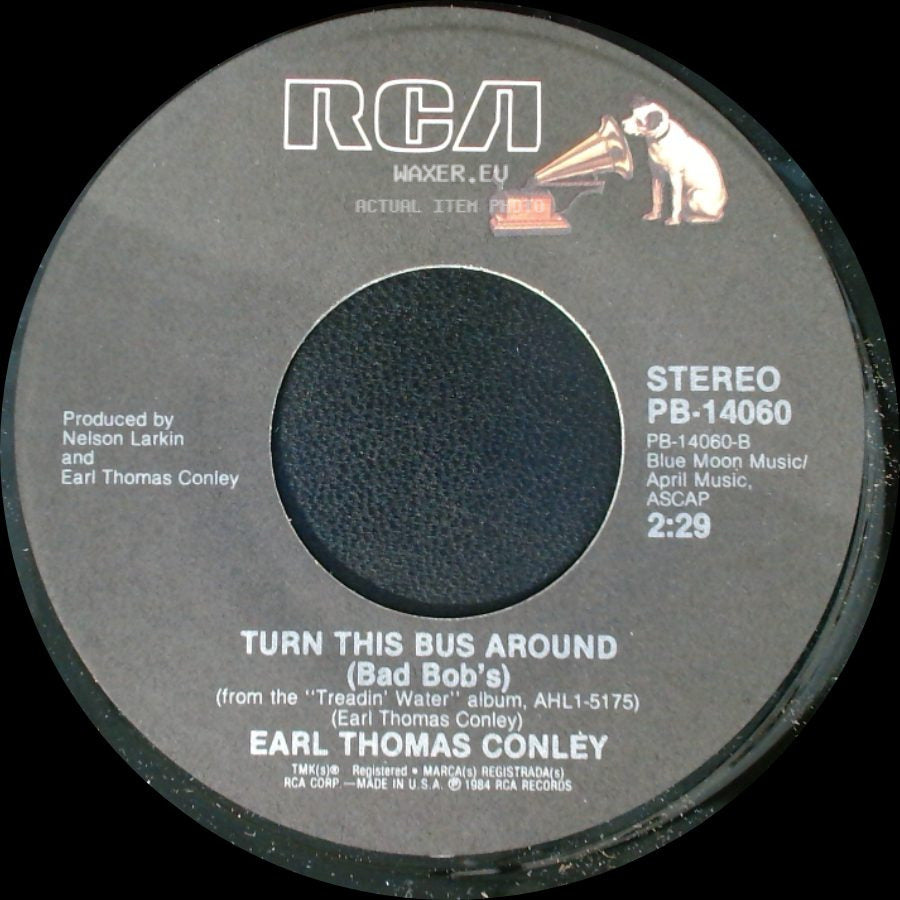 Earl Thomas Conley - Love Don't Care (Whose Heart It Breaks) / Turn This Bus Around (Bad Bob's) side B