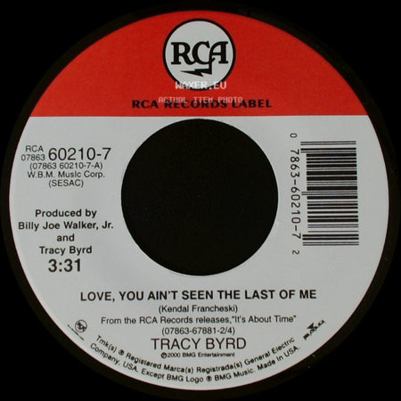 Tracy Byrd - Love, You Ain't Seen The Last Of Me / Put Your Hand In Mine side A