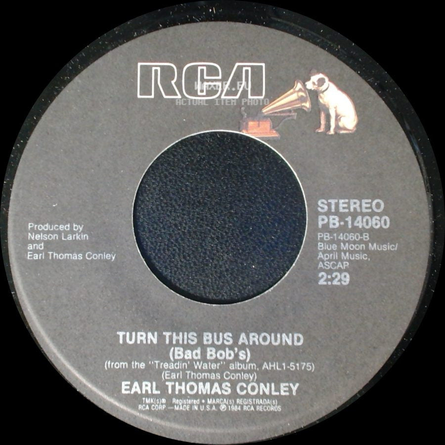 Earl Thomas Conley - Love Don't Care (Whose Heart It Breaks) / Turn This Bus Around (Bad Bob's) side B