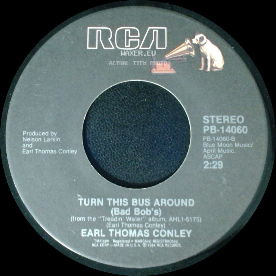 Earl Thomas Conley - Love Don't Care (Whose Heart It Breaks) / Turn This Bus Around (Bad Bob's) side B