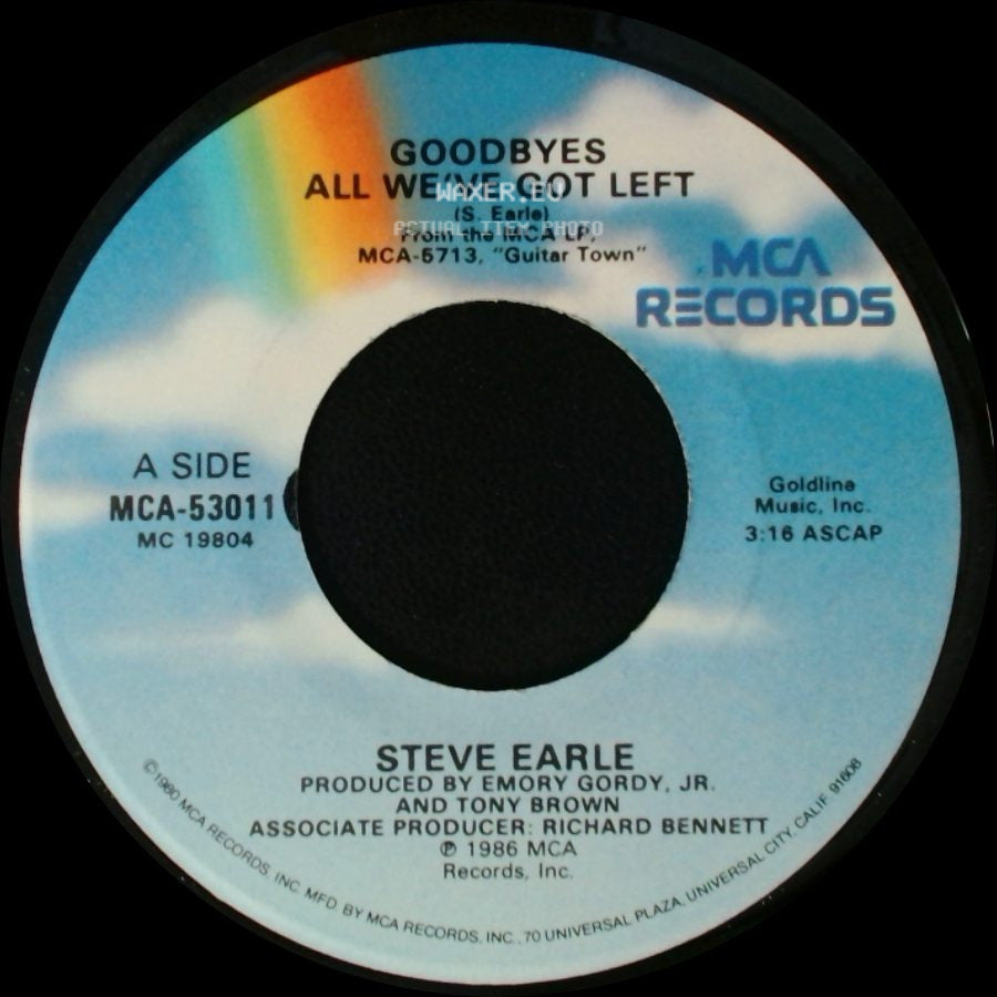 Steve Earle - Goodbyes All We've Got Left / Good Ol' Boy (Gettin Tough) side A