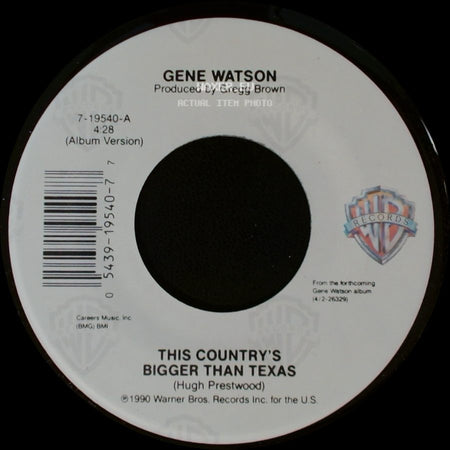 Gene Watson - This Country's Bigger Than Texas / You Can't Get Arrested In Nashville side A