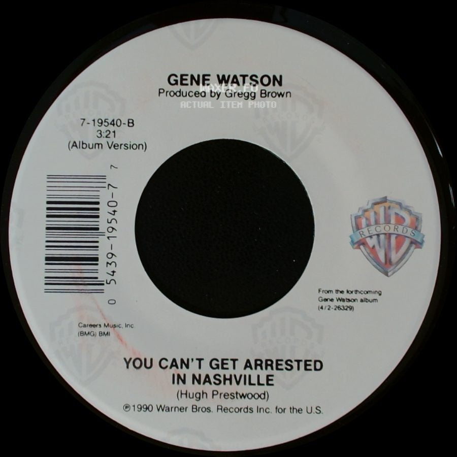 Gene Watson - This Country's Bigger Than Texas / You Can't Get Arrested In Nashville side B