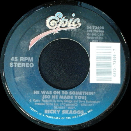Ricky Skaggs - He Was On To Somethin' (So He Made You) / When I Love side A