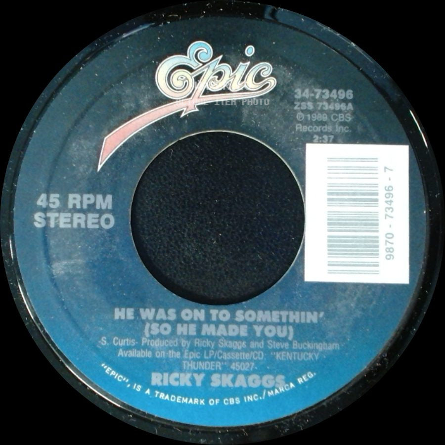 Ricky Skaggs - He Was On To Somethin' (So He Made You) / When I Love side A