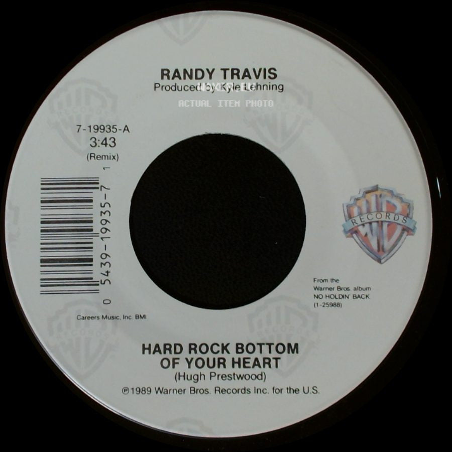 Randy Travis - Hard Rock Bottom Of Your Heart / When Your World Was Turning For Me side A