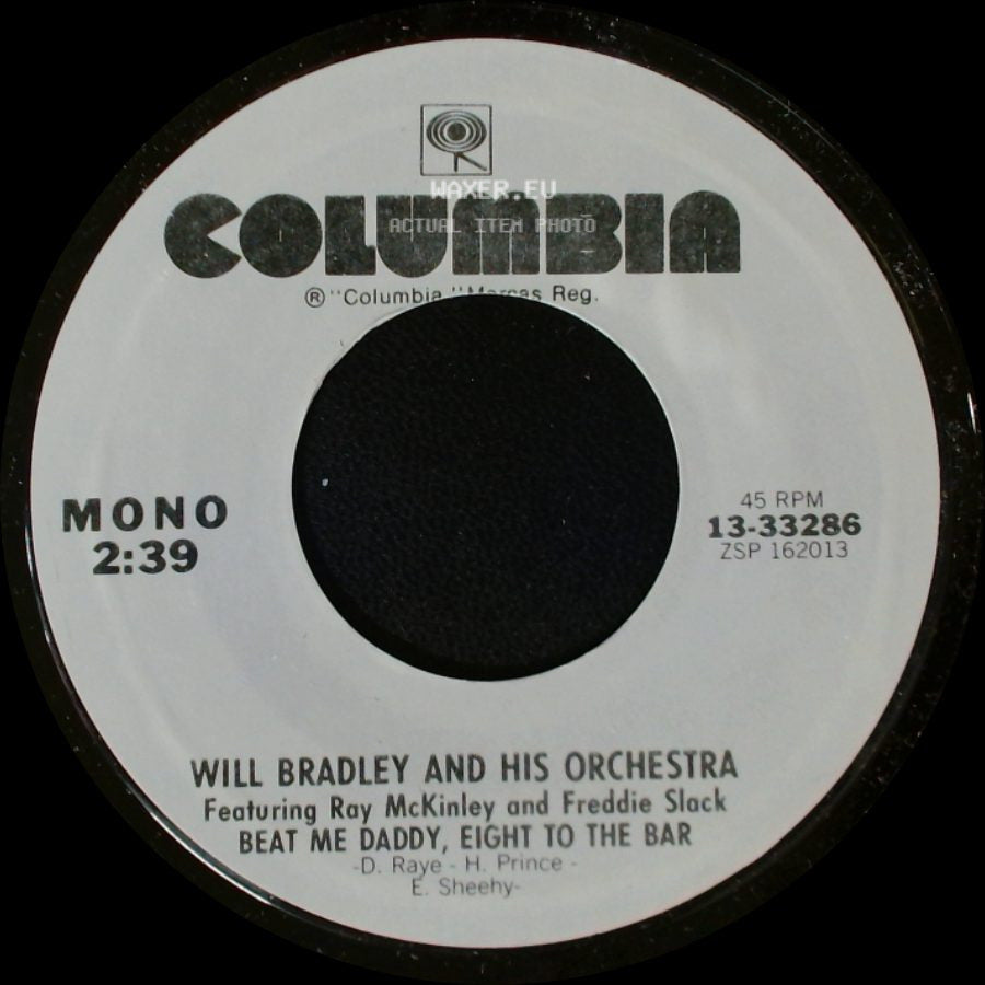 Will Bradley And His Orchestra Featuring Ray Mckinley And Freddie Slack / Will Bradley And His Orchestra - Beat Me Daddy, Eight To The Bar / Celery Stalks At Midnight side A