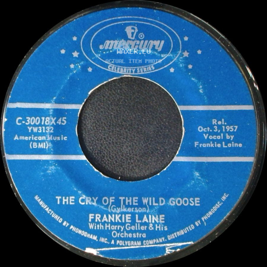 Frankie Laine / Frankie Laine And The Mule Skinners - The Cry Of The Wild Goose / Mule Train side A