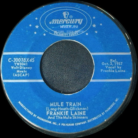 Frankie Laine / Frankie Laine And The Mule Skinners - The Cry Of The Wild Goose / Mule Train side B