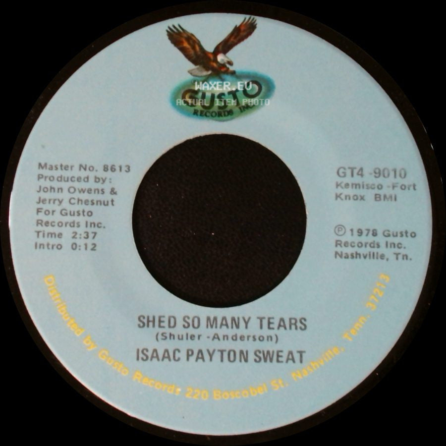 Isaac Payton Sweat - Shed So Many Tears / All This Ol' Wailin' (Is Givin' Me The Willies) side A