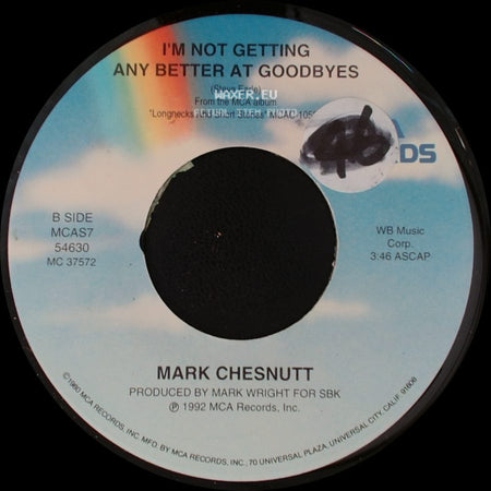 Mark Chesnutt - It Sure Is Monday / I'm Not Getting Any Better At Goodbyes side B