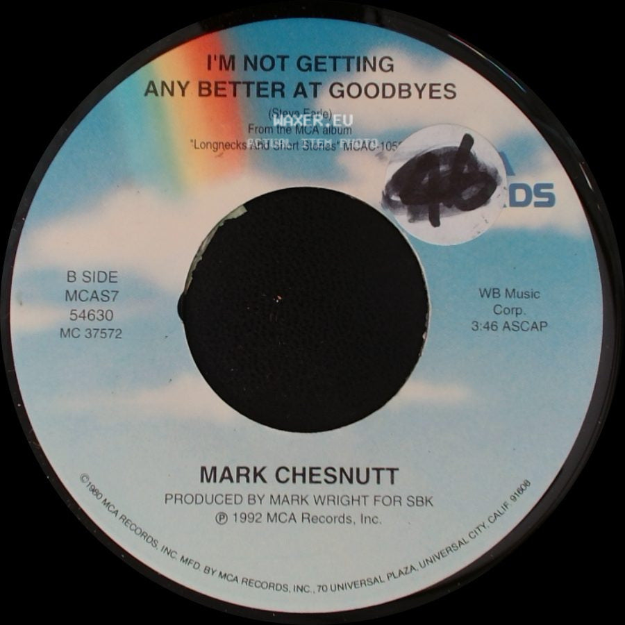 Mark Chesnutt - It Sure Is Monday / I'm Not Getting Any Better At Goodbyes side B