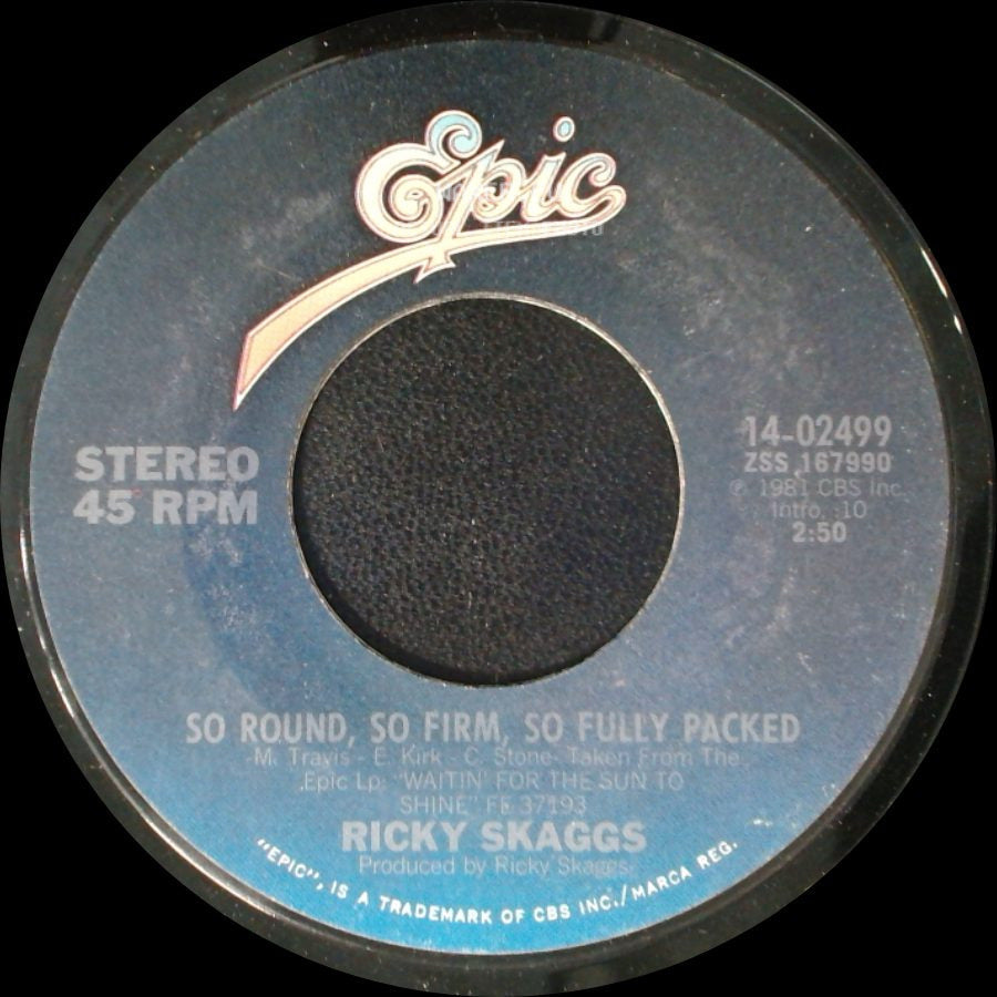 Ricky Skaggs - You May See Me Walkin' / So Round, So Firm, So Fully Packed side B