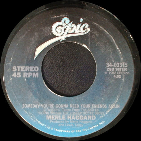 Merle Haggard - Someday You're Gonna Need Your Friends Again / Going Where The Lonely Go side A