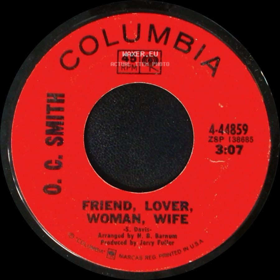 O. C. Smith - Friend, Lover, Woman, Wife / I Taught Her Everything She Knows side A