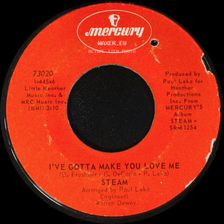 Steam - I've Gotta Make You Love Me / One Good Woman side A