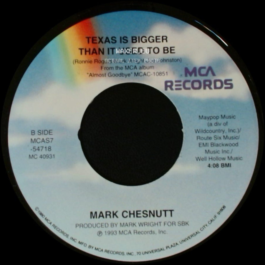 Mark Chesnutt - Almost Goodbye / Texas Is Bigger Than It Used To Be side B