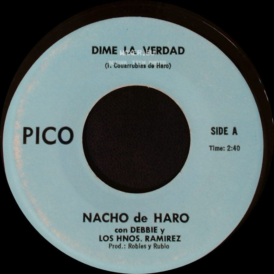 Nacho De Haro Con Debbie Y Los Hnos. Ramirez - Dime La Verdad / Pedazo De Cariño side A