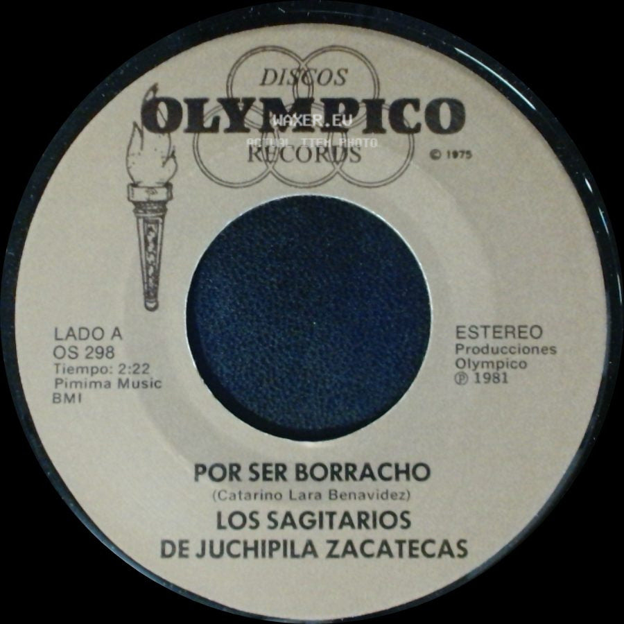 Los Sagitarios De Juchipila Zacatecas - Por Ser Borracho / Te Parto El Alma side A
