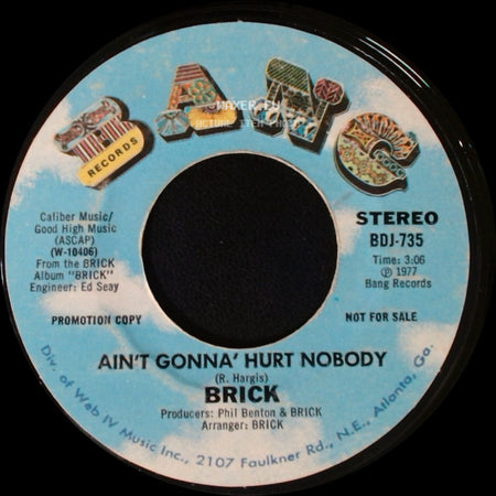 Brick - Ain't Gonna' Hurt Nobody / Ain't Gonna' Hurt Nobody side A