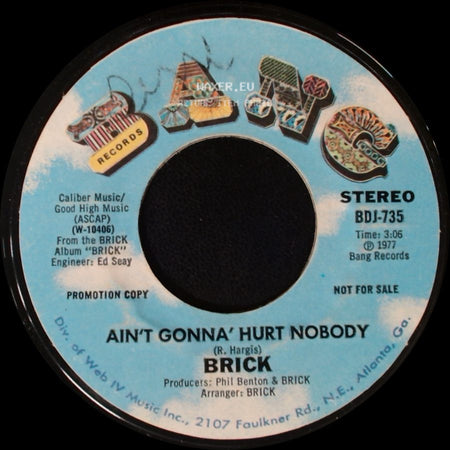 Brick - Ain't Gonna' Hurt Nobody / Ain't Gonna' Hurt Nobody side B