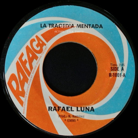 Rafael Luna - La Tragedia Mentada / Mi Pueblo Es Mexico side A