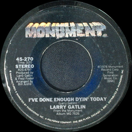 Larry Gatlin - Nothin' You Do / I've Done Enough Dyin' Today side B