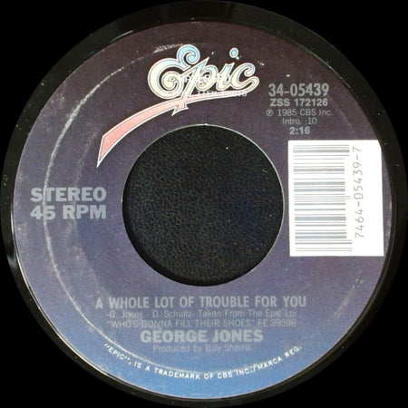 George Jones - A Whole Lot Of Trouble For You / Who's Gonna Fill Their Shoes side A