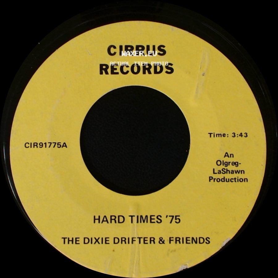 The Dixie Drifter & Friends - Hard Times '75 / Hard Times '75 side A