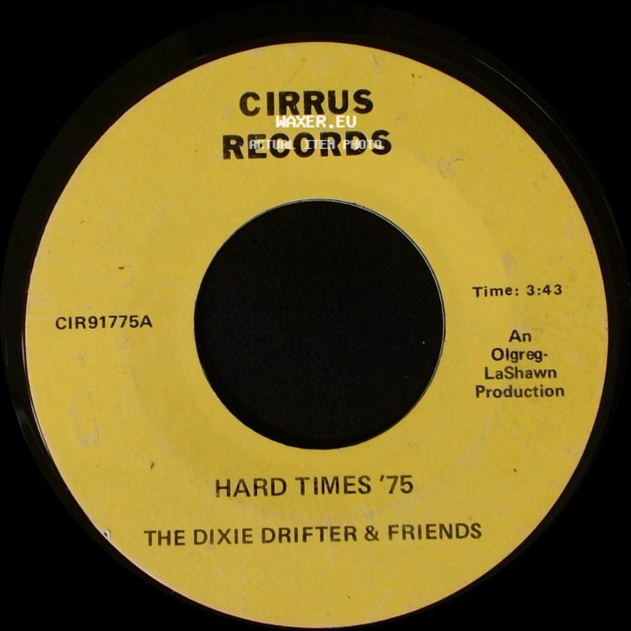 The Dixie Drifter & Friends - Hard Times '75 / Hard Times '75 side B