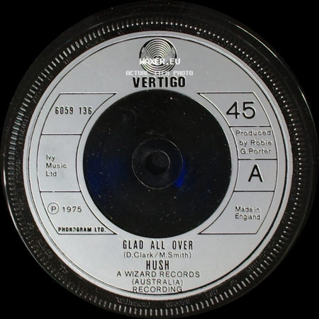 Hush - Glad All Over / Spitfire side A