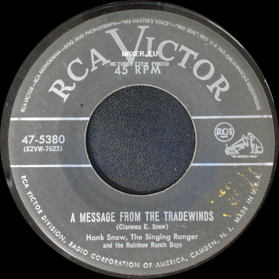 Hank Snow, The Singing Ranger And The Rainbow Ranch Boys - A Message From The Tradewinds / For Now And Always side A
