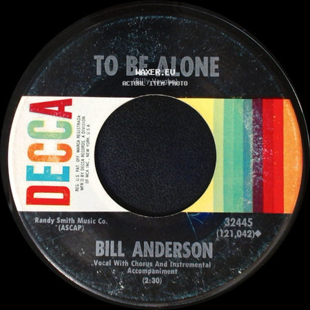 Bill Anderson - To Be Alone / My Life (Throw It Away If I Want To) side A