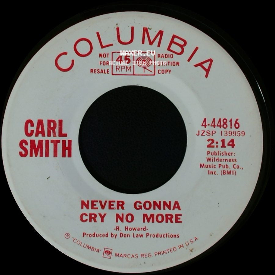 Carl Smith - Good Deal, Lucille / Never Gonna Cry No More side B