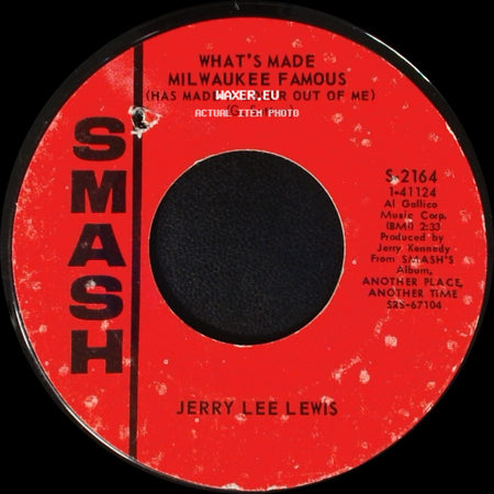 Jerry Lee Lewis - What's Made Milwaukee Famous (Has Made A Loser Out Of Me) / All The Good Is Gone side A