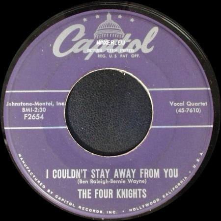 The Four Knights - I Couldn't Stay Away From You / Oh Baby Mine (I Get So Lonely) side A