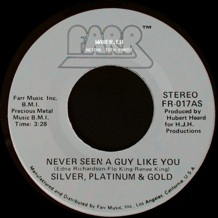 Silver, Platinum & Gold - Never Seen A Guy Like You / Love In His Eyes side A