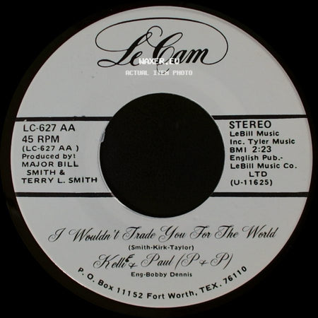 Kelli & Paul / P & P - Four Walls / I Wouldn't Trade You For The World side B