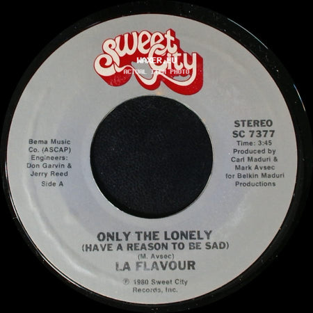 L.A. Flavour / La Flavour - Only The Lonely (Have A Reason To Be Sad) / Can't Kill The Beat side A